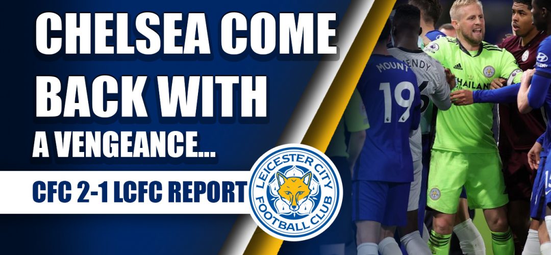 I udlandet gasformig mørk Chelsea come back with a vengeance… :Leicester Fan TV
