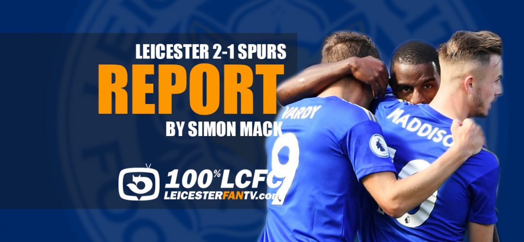 Leicester 2-1 Spurs! By Simon Mack